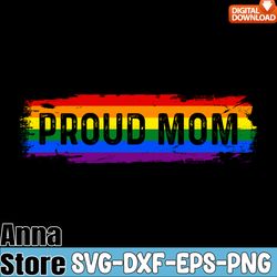 proud mom lgbtq rainbow color svg,lgbt day svg,lesbian svg,gay svg,bisexual svg,transgender svg,queer svg,pride svg