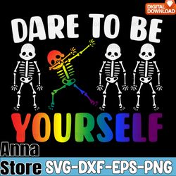 dare to be yourself funny lgbtq svg,lgbt day svg,lesbian svg,gay svg,bisexual svg,transgender svg,queer svg,pride svg