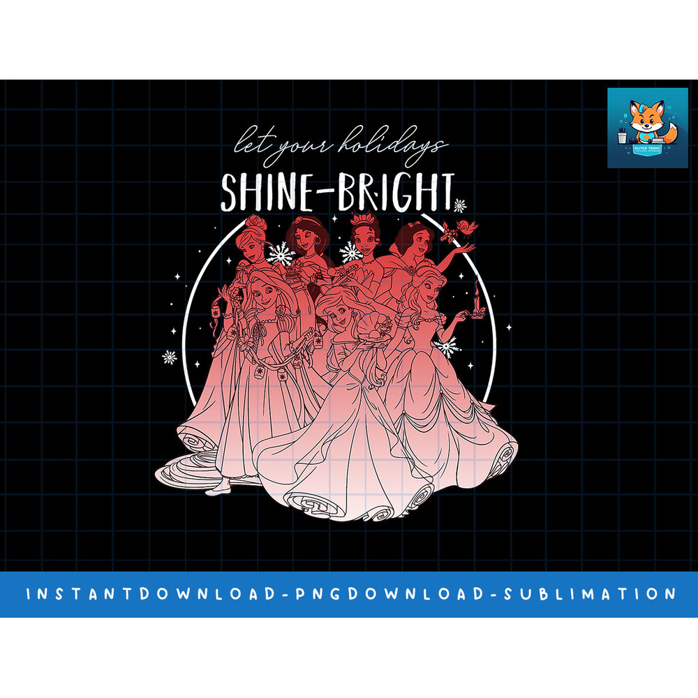 Disney Princess Let Your Holidays Shine Bright Group Shot png, sublimate, digital print.jpg