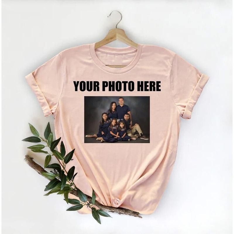 Custom photo shirt, Custom Photo Shirt, Custom shirt, Photo Shirt, Customized Photo Shirt, Make Your Own Shirt, Your Photo - 1.jpg