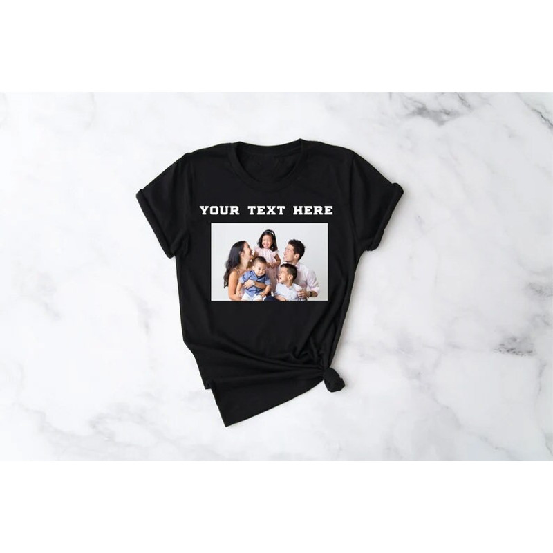Custom Photo Shirt, Custom text and photo shirt, Custom text shirt, Photo Shirt, Customized Photo Shirt, Make Your Own Shirt, Your Photo - 2.jpg
