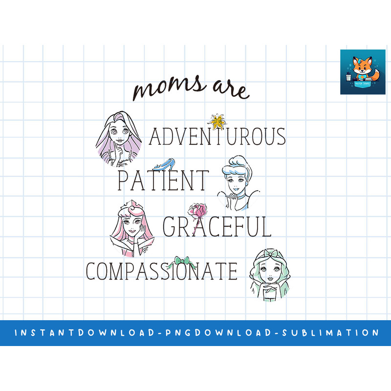 Disney Princess Moms Are Adventurous Patient Graceful png, sublimate, digital print.jpg