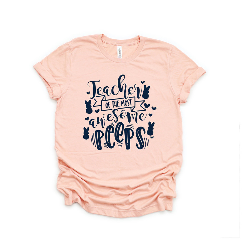 Teacher of the most Awesome Peeps Shirt,Teacher Shirt,Easter Teacher Shirt,Teacher T-Shirt,Teacher Tee,Peeps T-Shirt,Easter Shirt,Easter Day - 2.jpg