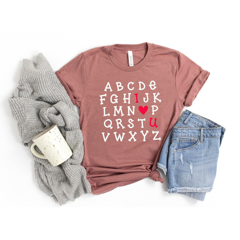 Teacher Valentine Shirt I Love U Shirt Love Shirt I love you Shirt alphabet i love you shirt I heart U Shirt Valentines Day Shirt - 1.jpg