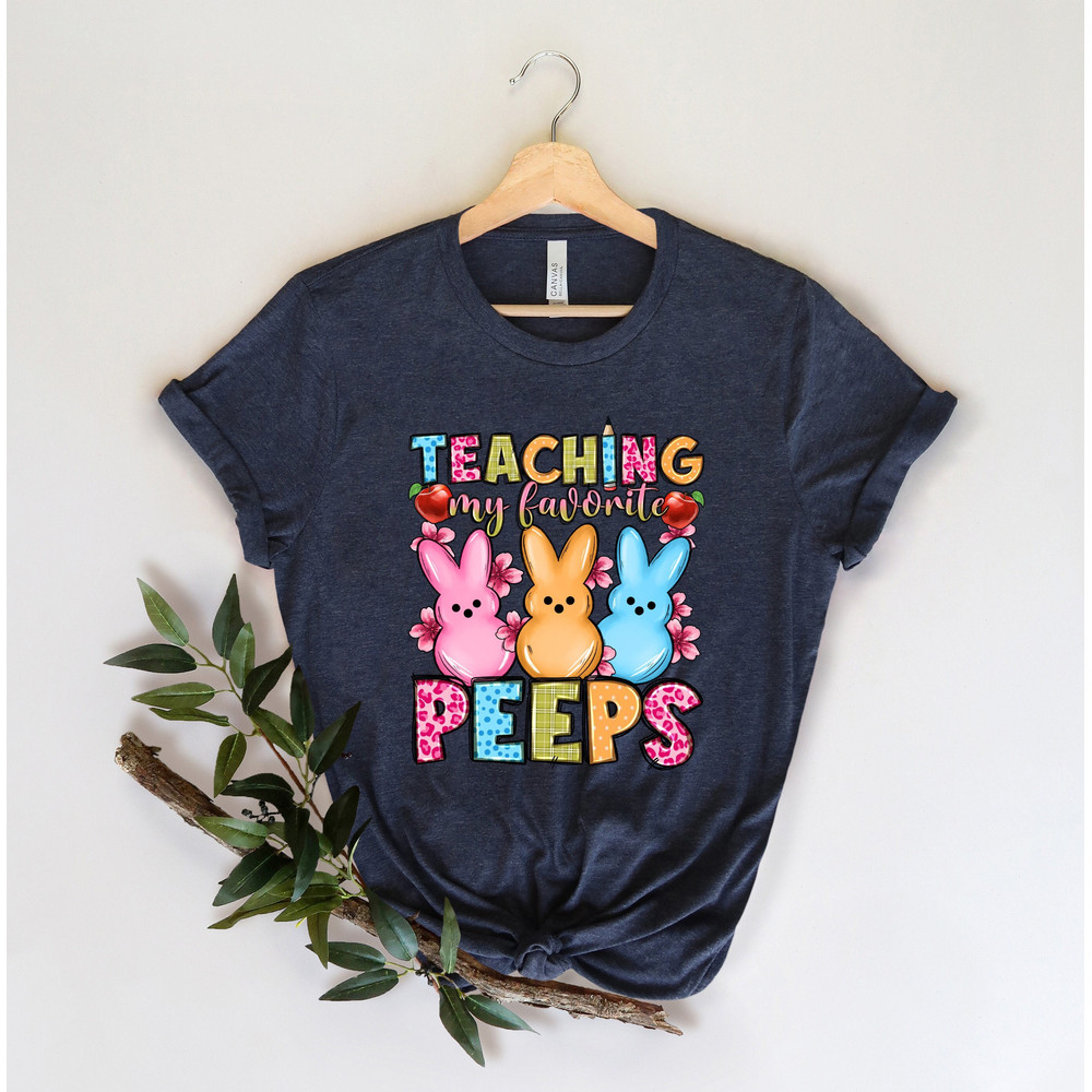Teaching My Favorite Peeps Shirt,Teacher Shirt,Easter Teacher Shirt, Teacher T-Shirt, Teacher Tee,Peeps T-Shirt, Easter Shirt,Easter Day - 2.jpg