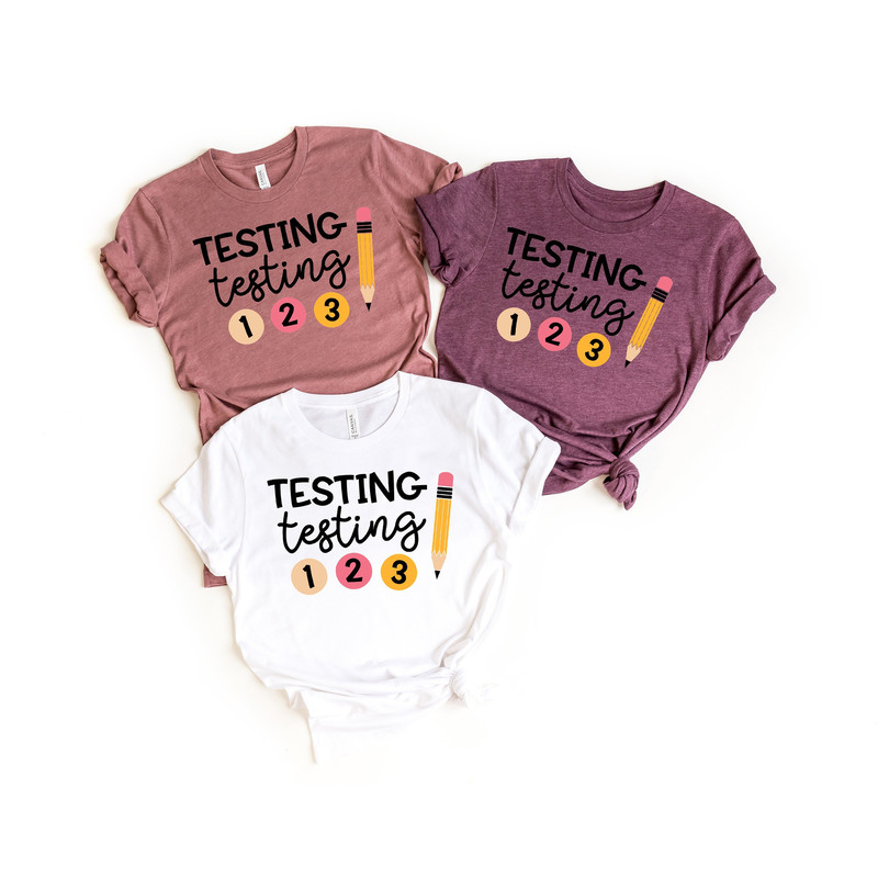 Testing Shirt,Teacher Shirts,State Testing Shirt,Teacher Team Shirts,Test Day Shirt,Testing Testing 1 2 3 Shirt,Testing Coordinator Shirt - 1.jpg