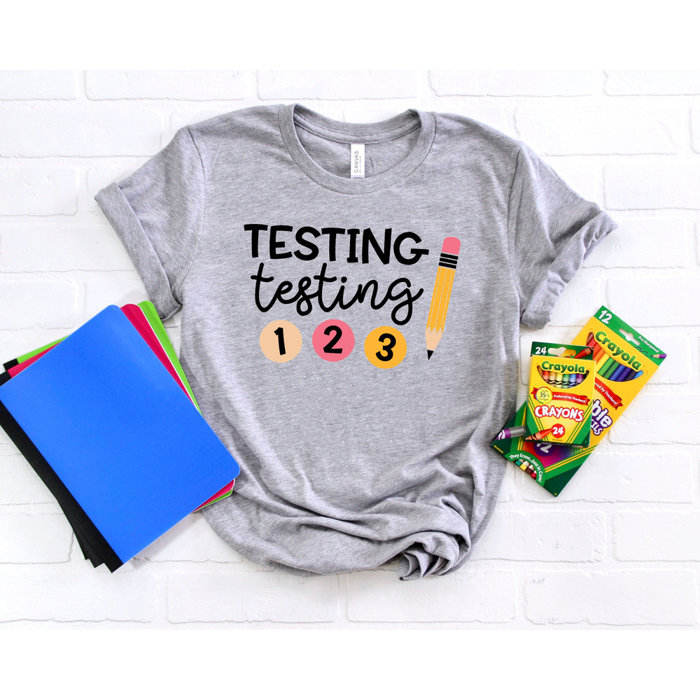 Testing Shirt,Teacher Shirts,State Testing Shirt,Teacher Team Shirts,Test Day Shirt,Testing Testing 1 2 3 Shirt,Testing Coordinator Shirt - 2.jpg