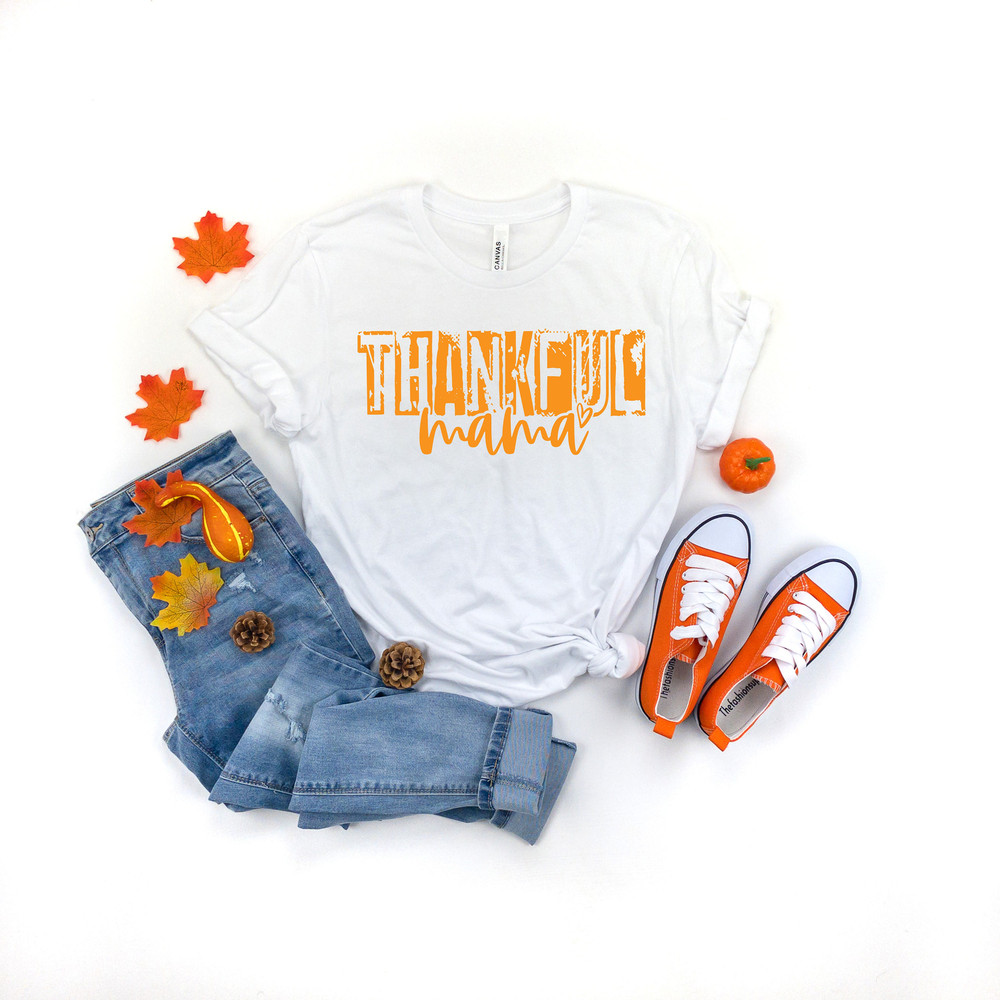 Thankful Mama Shirt, Fall Mama Shirt,Thanksgiving Shirt, Thankful Shirt,Fall Shirt,Thanksgiving Family Matching Shirt,Thanksgiving Mom gift - 2.jpg