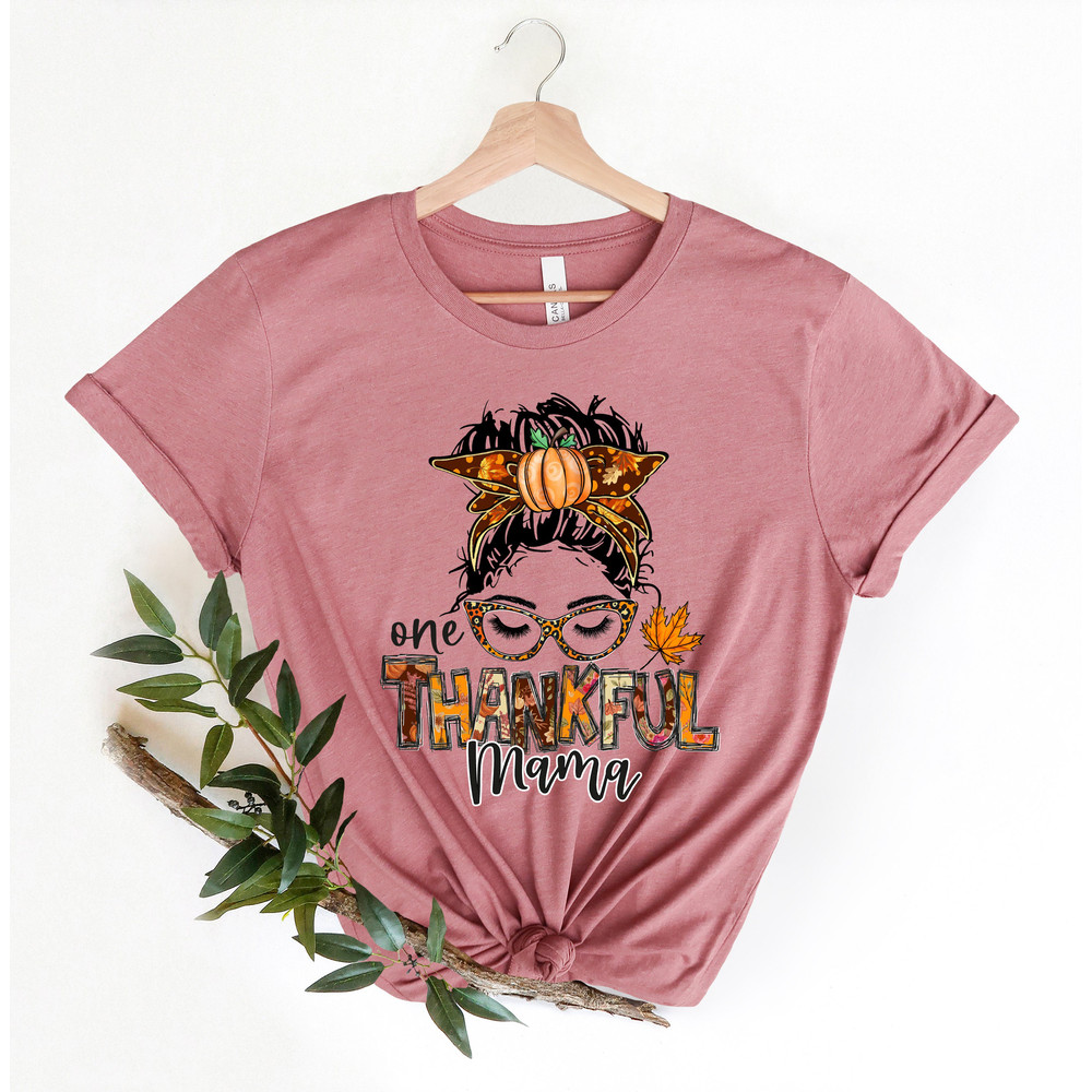 Thankful Mama Shirt, Thanksgiving T-Shirt, Gift For Mama, Gift For Thanksgiving, Thanksgiving Dinner Gift, Fall Shirt, Gift For Mom - 3.jpg