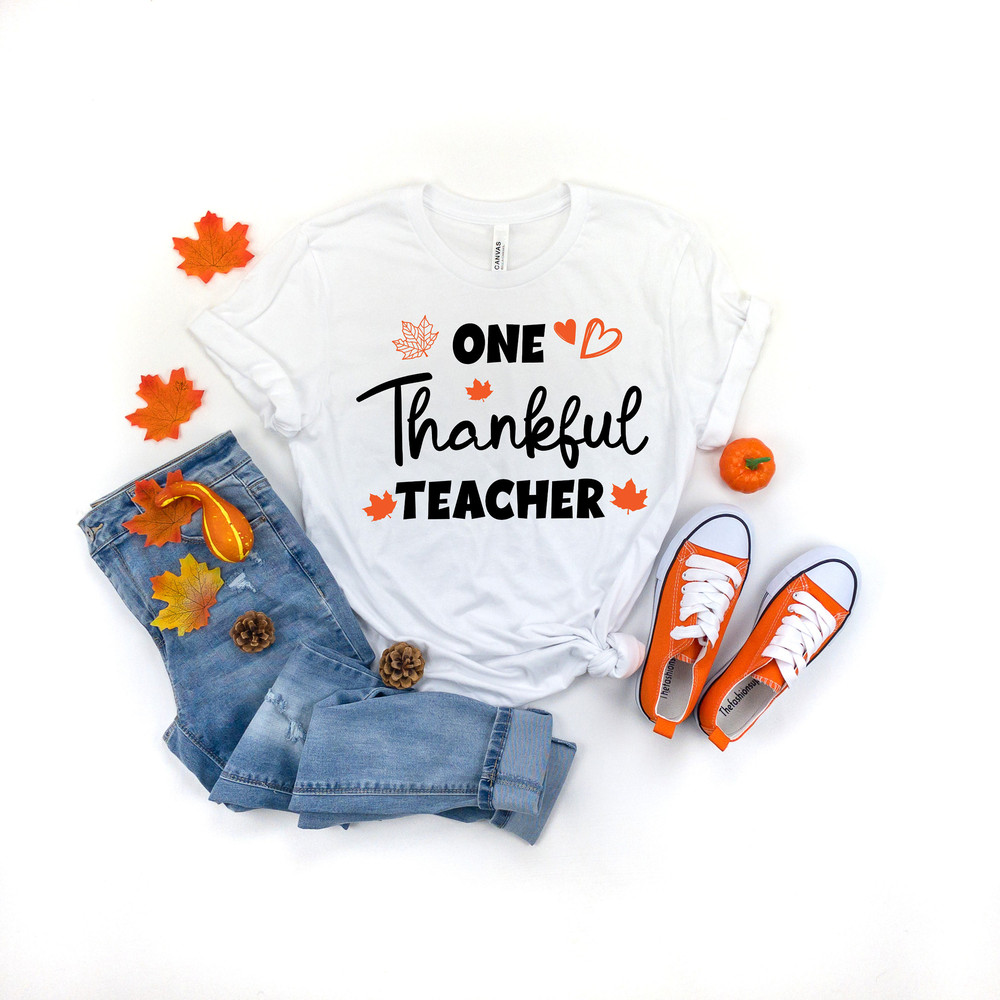 Thanksgiving Teacher Shirt,One Thankful Shirt,Thanksgiving Vacation Shirt,Family Thanksgiving Shirt,Thanksgiving Dinner Shirt,Teacher Gift - 2.jpg