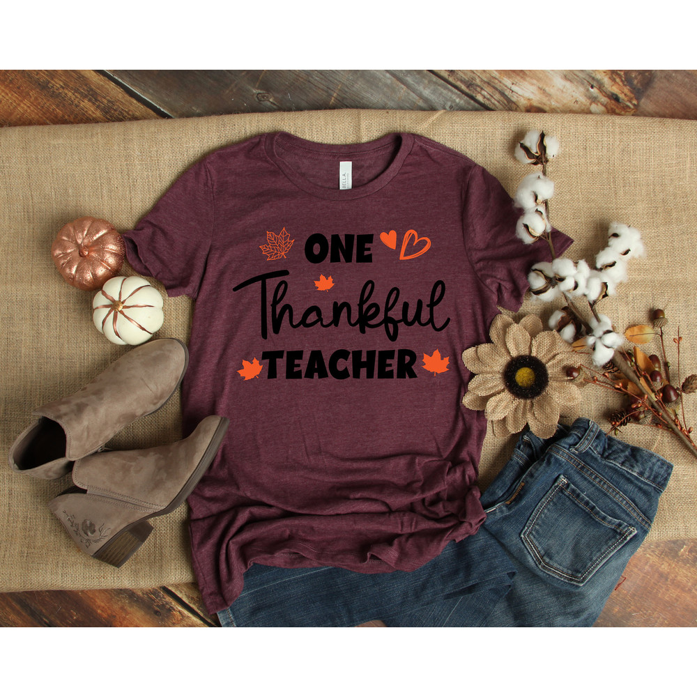 Thanksgiving Teacher Shirt,One Thankful Shirt,Thanksgiving Vacation Shirt,Family Thanksgiving Shirt,Thanksgiving Dinner Shirt,Teacher Gift - 4.jpg