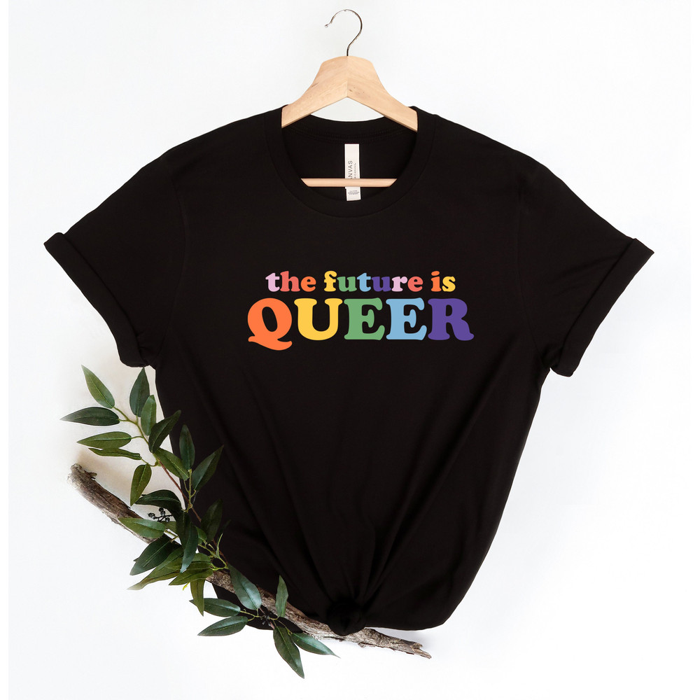 The Future Is Queer Shirt,LGBQT Pride Shirt,Pride Day Celebration,Rainbow Shirt Retro,LGBT Shirts,Queer Outfit,Equality Shirt - 3.jpg
