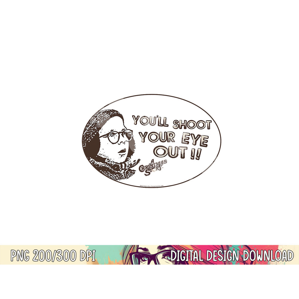 A Christmas Story Shoot Your Eye Out Oval png, sublimation .jpg