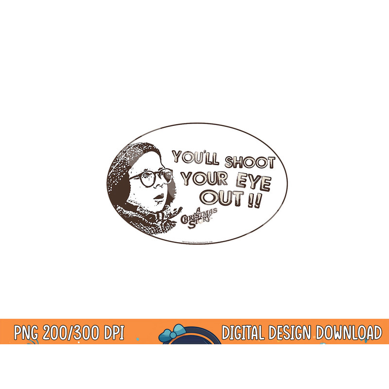 A Christmas Story Shoot Your Eye Out Oval  png, sublimation .jpg