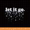 Disney Frozen Let It Go Snowfall Text png, sublimate, digital download.jpg