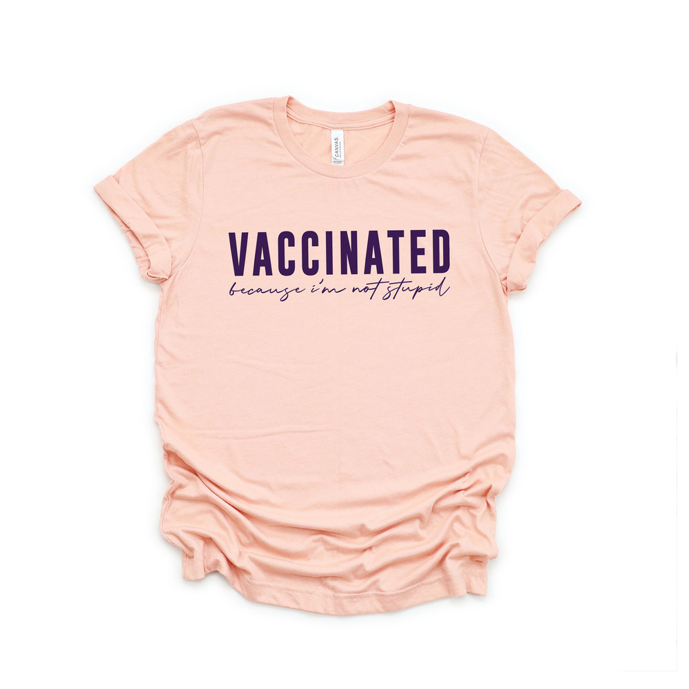 Vaccinated Because I'm Not Stupid Shirt,Vaccinated Shirt,Proud Member Of The Vaccinated Club Shirt,Quarantine Shirt,Quarantined Shirt, - 2.jpg