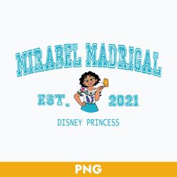 mirabel est.2021 disney princess png, princess family trip 2023 png, mirabel madrigal princess png digital file