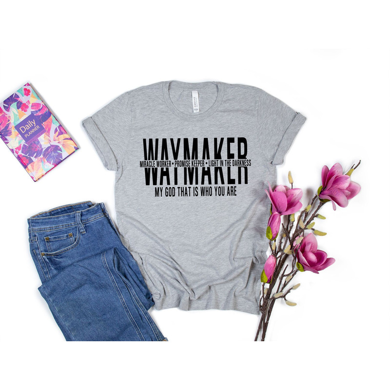 Way Maker Shirt, Miracle Worker Shirt, Promise Keeper Shirt, Faith Shirt, Light in the Darkness Shirt, My God Is Who You Are T, Christian T - 1.jpg
