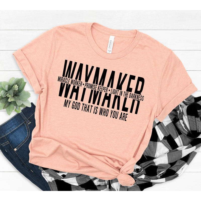 Way Maker Shirt, Miracle Worker Shirt, Promise Keeper Shirt, Faith Shirt, Light in the Darkness Shirt, My God Is Who You Are T, Christian T - 2.jpg