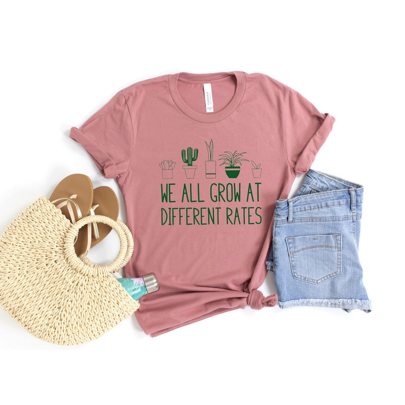 We All Grow At Different Rates, Kindergarten Shirt, Elementary Shirt, Teacher Shirts, Funny Teacher Shirt, Gift for Teacher, Teacher Life - 3.jpg