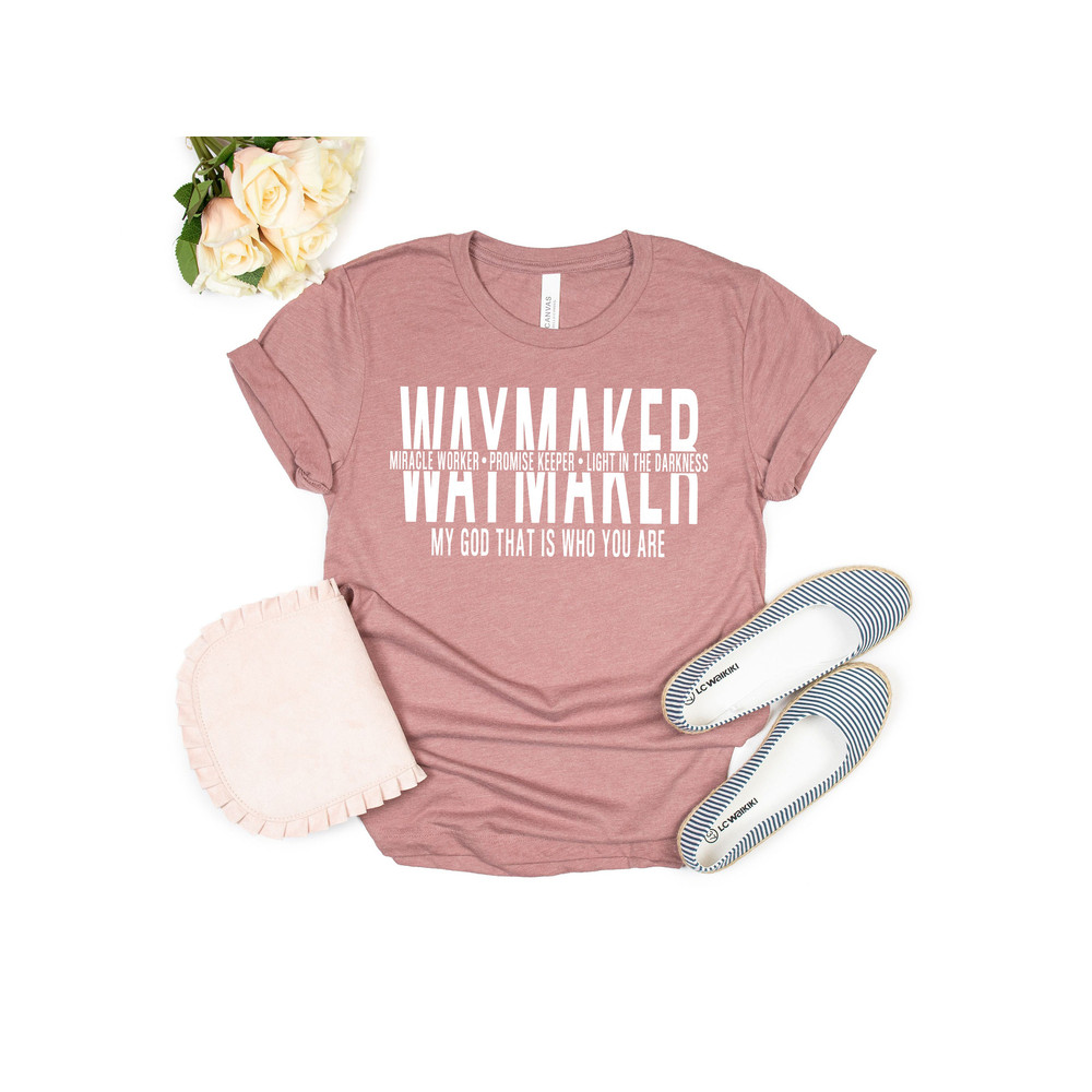 Way Maker Shirt, Miracle Worker Shirt, Promise Keeper Shirt, Faith Shirt, Light in the Darkness Shirt, My God Is Who You Are T, Christian T - 4.jpg