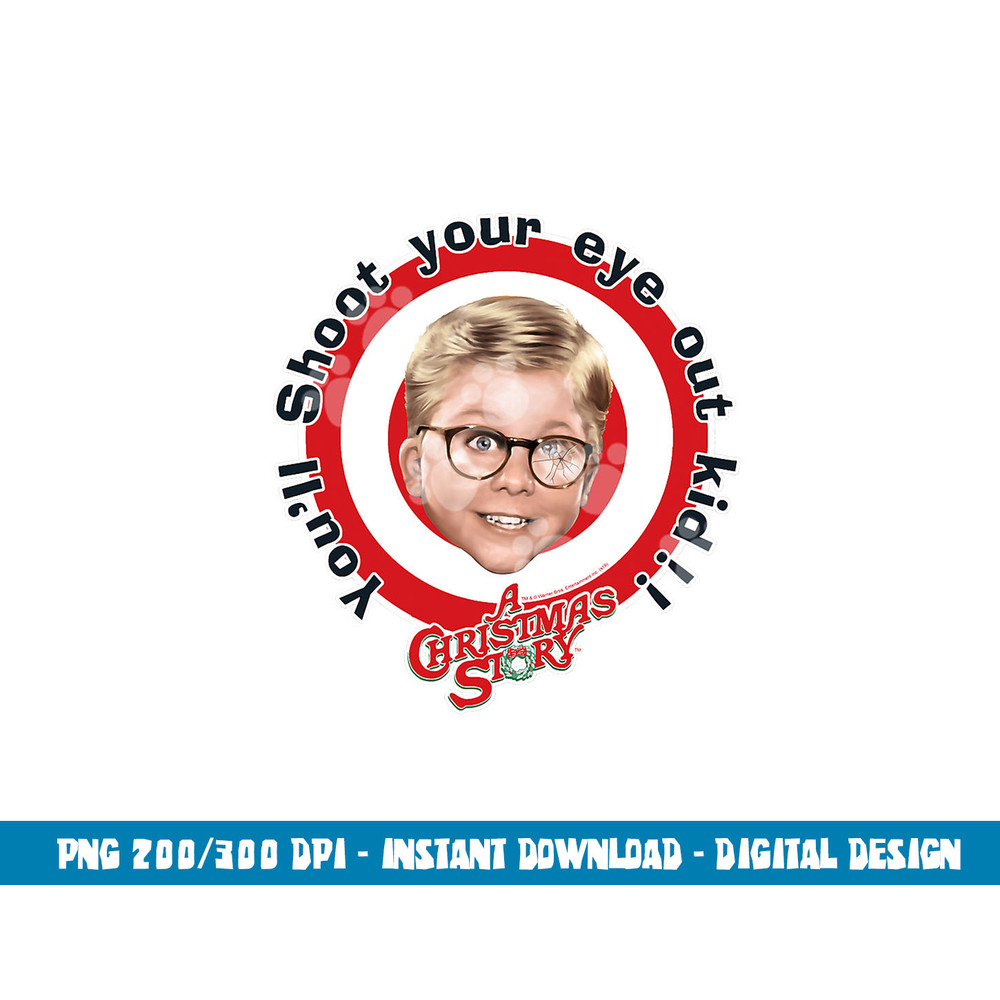 A Christmas Story Shoot Your Eye Out Target png, sublimation .jpg