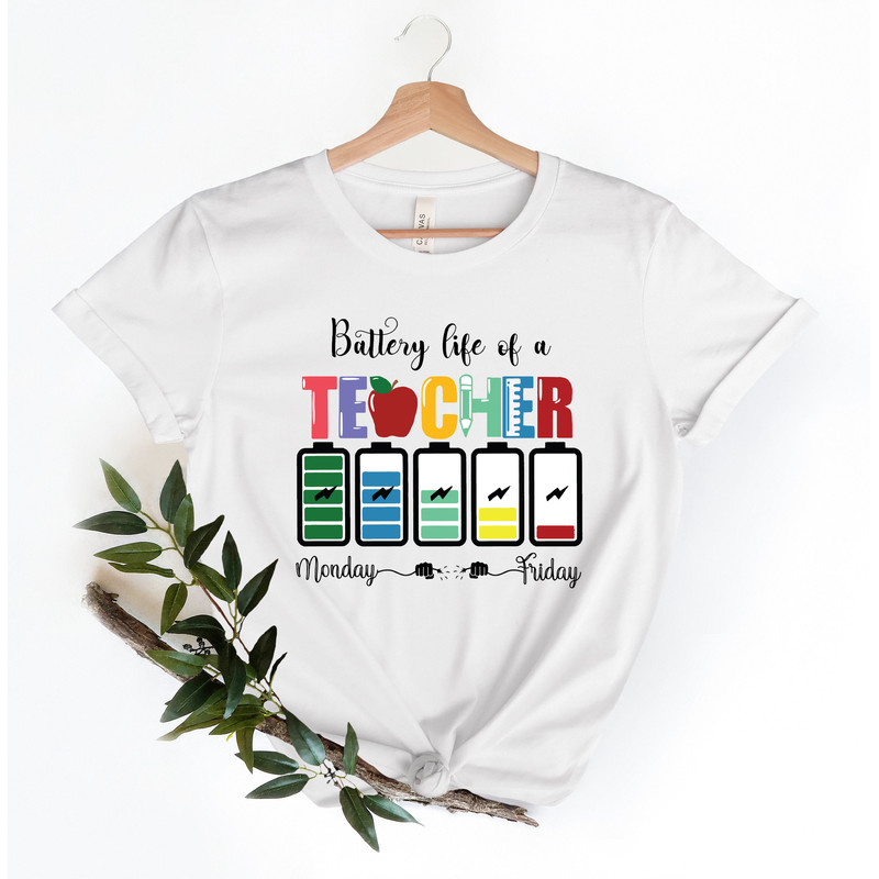 Battery Of Life A Teacher Shirt,Funny Teacher Shirt,Back To School Shirt,Gift For Teachers,Teacher Appreciation Tee,1st day of school - 3.jpg
