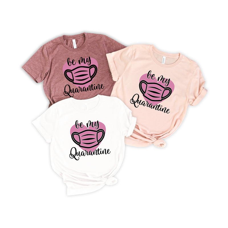 Be my quarantine Shirt,Love Shirt,Valentines Day Shirts For Women, Heart Shirt, Cute Valentine Shirt, Cute Valentine Tee,Valentines Day Gift - 3.jpg