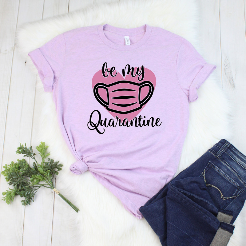 Be my quarantine Shirt,Love Shirt,Valentines Day Shirts For Women, Heart Shirt, Cute Valentine Shirt, Cute Valentine Tee,Valentines Day Gift - 4.jpg