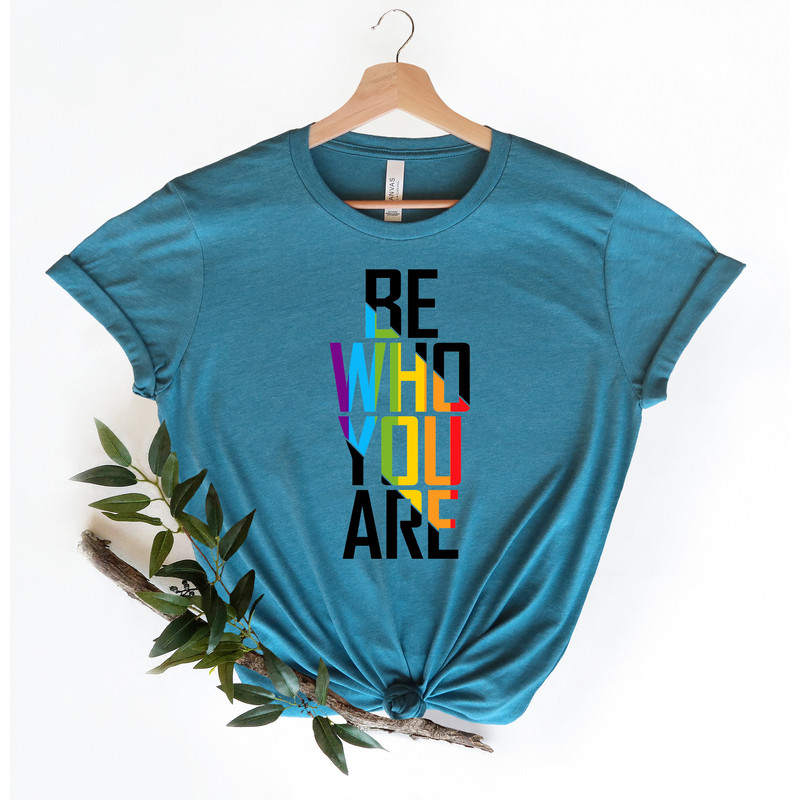 Be Who You Are Shirt, Gay Pride LGBTQ Shirt, Pride Shirt, Trans T Shirt, LGBT Clothing Pride Shirt, LGBT Shirt, Women Gay Clothing - 3.jpg