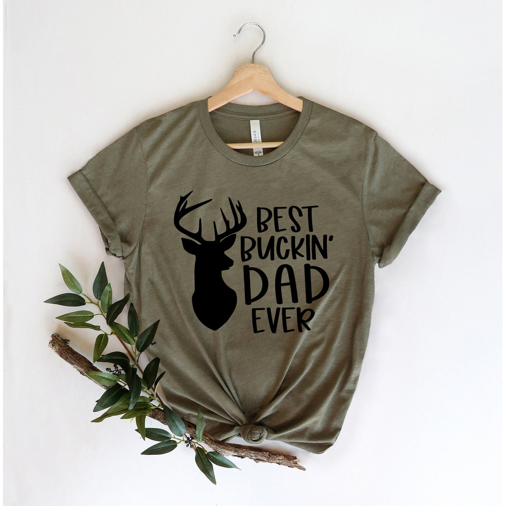 Best Buckin dad ever Shirt,New Dad Shirt,Dad Shirt,Daddy Shirt,Father's Day Shirt,Best Dad shirt,Gift for Dad,Daddy Deer Shirt - 3.jpg