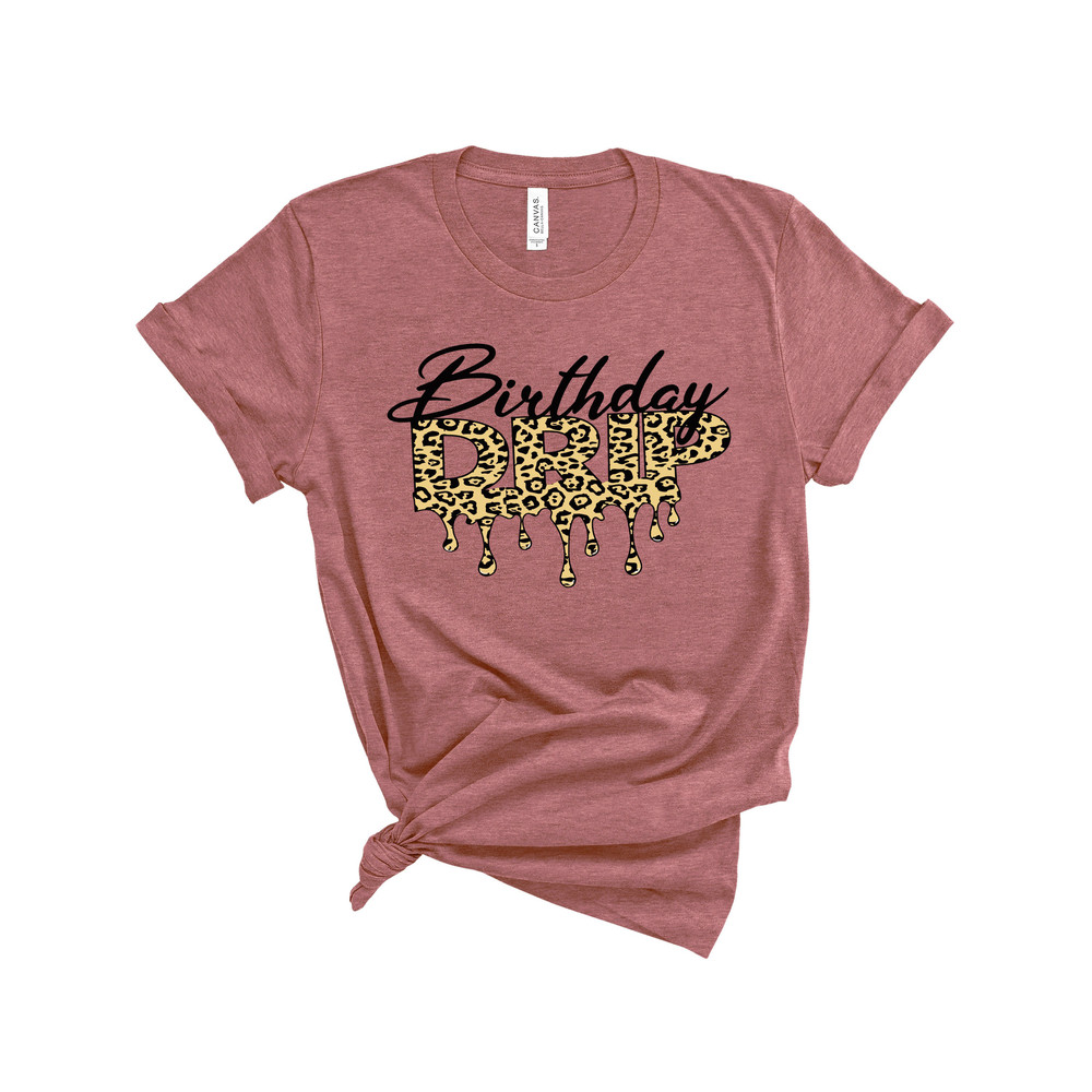 Birthday Shirt,Birthday Drip Shirt, Drip Squad Shirts, Birthday Party Shirts, Birthday Shirts for Women, Birthday Crew Shirts - 3.jpg