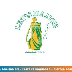 caddyshack let s dance  png, sublimation