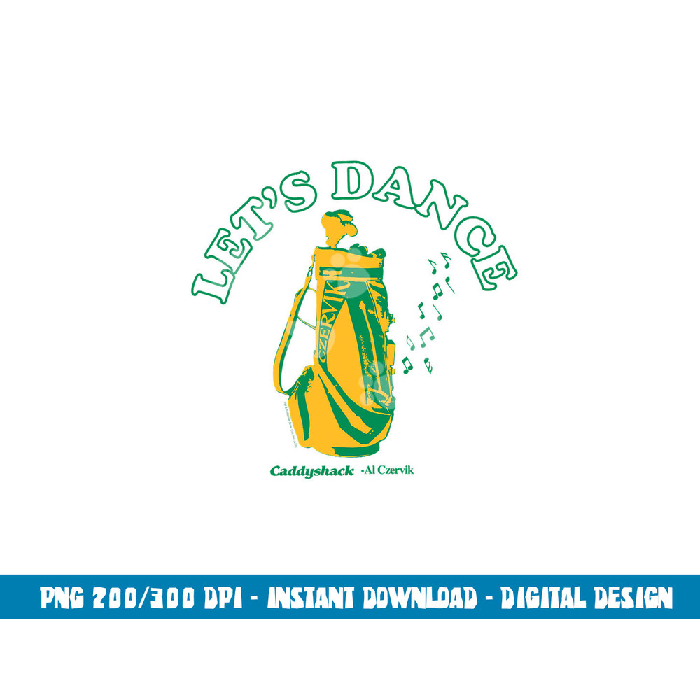 Caddyshack Let s Dance png, sublimation .jpg