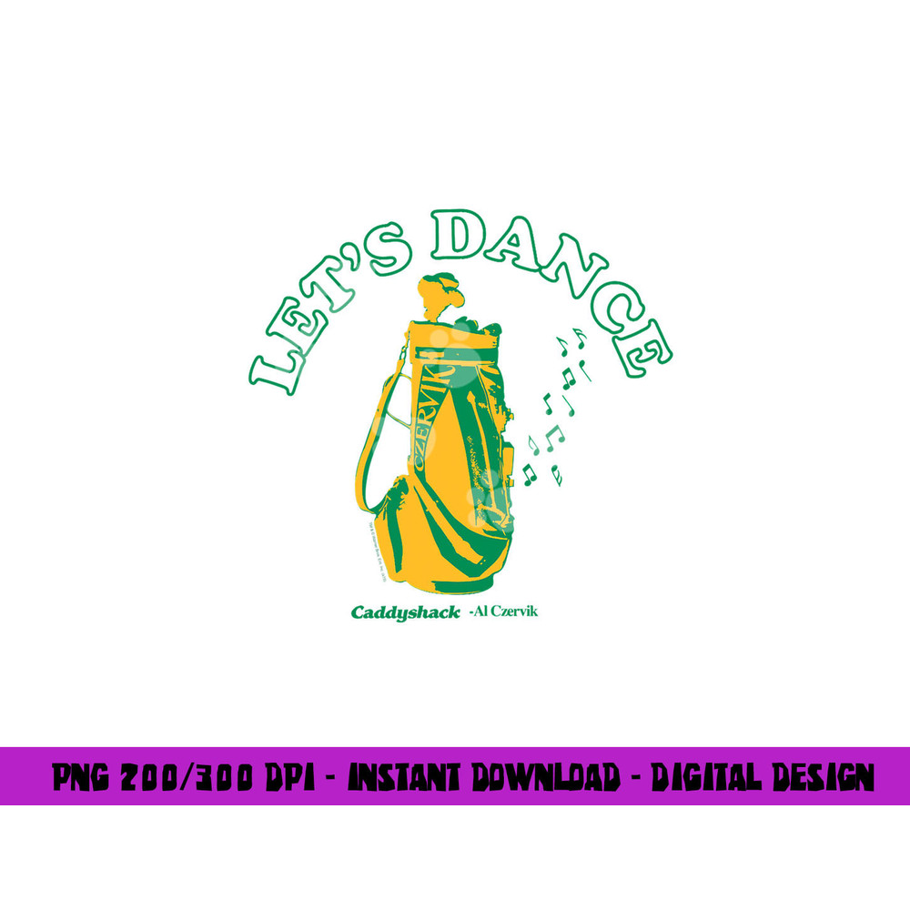 Caddyshack Let s Dance  png, sublimation .jpg