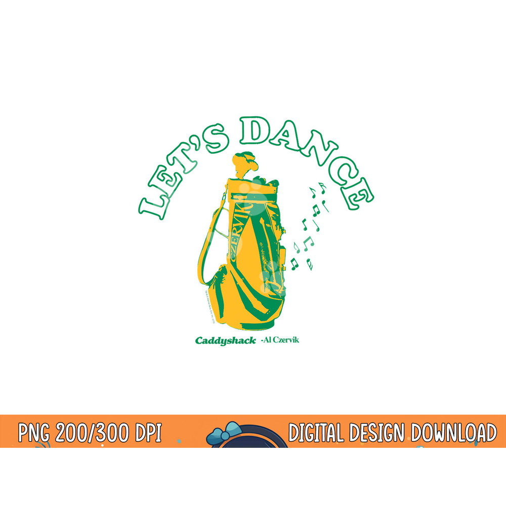 Caddyshack Let s Dance  png, sublimation .jpg