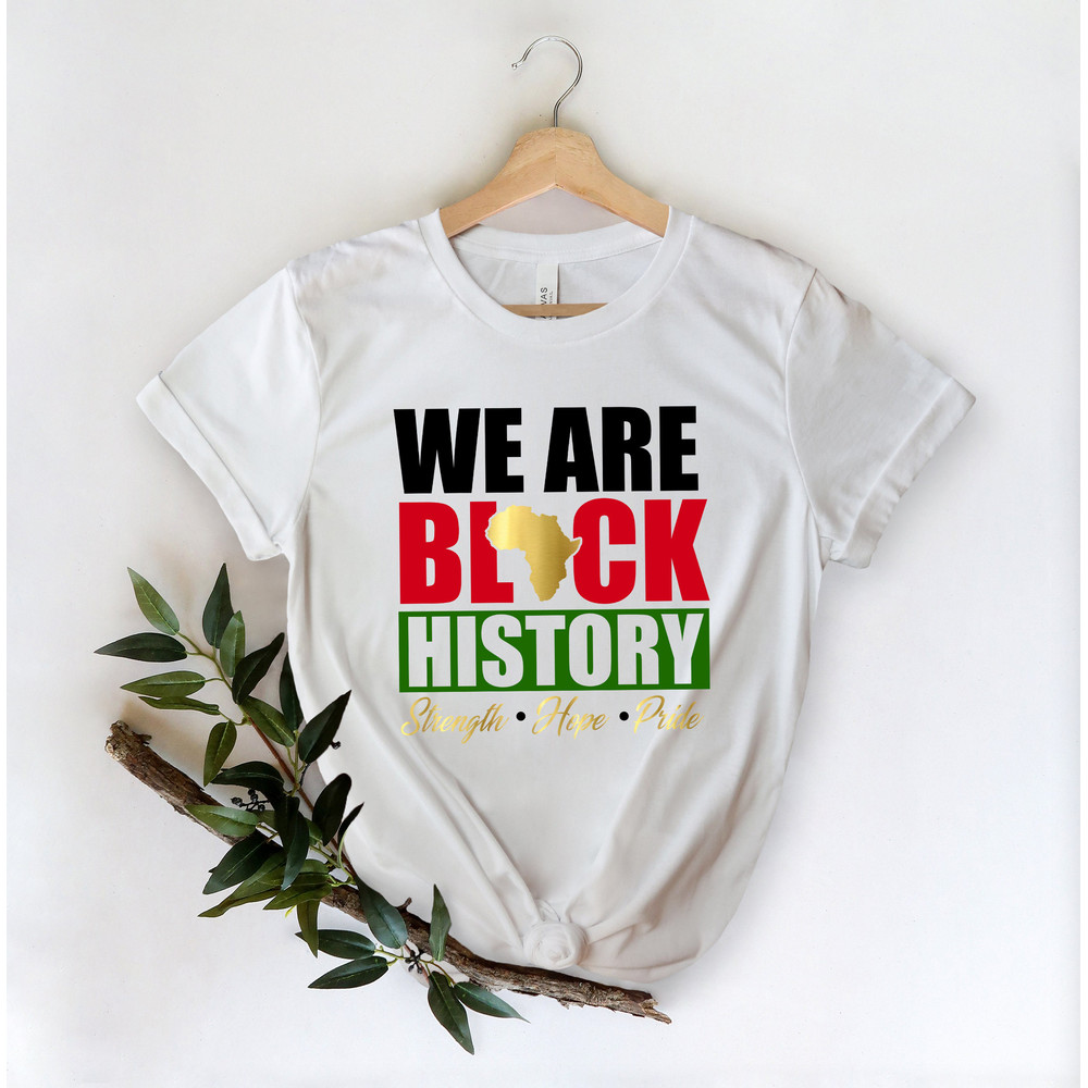 Black History Month Shirt,African American Shirt,Black Power Shirt,I am Black History Shirt,Black Lives Matter Shirts - 2.jpg