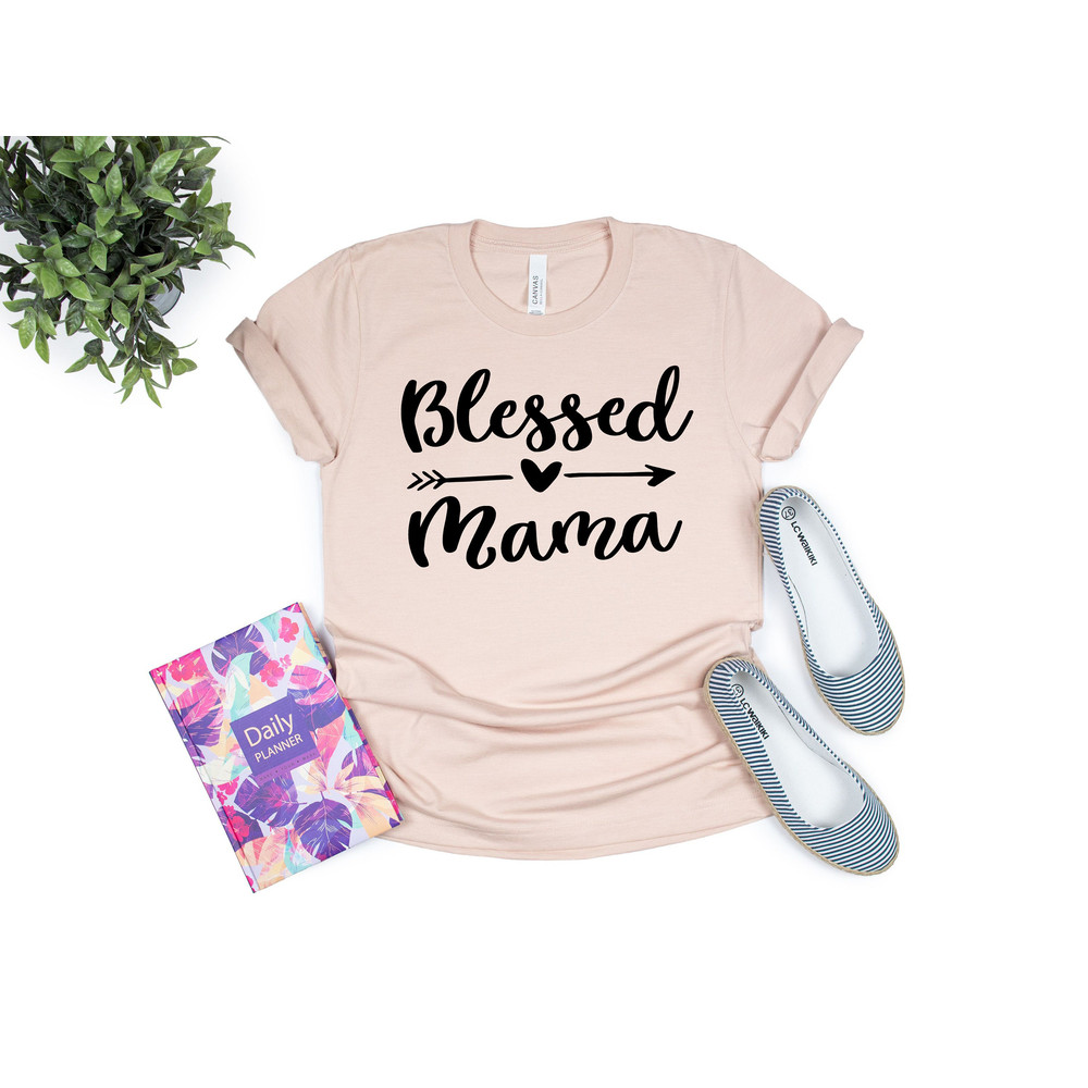 Blessed Mama Shirt, Mom Life Shirt, Mother T-Shirt, Cute Mom Shirt, Cute Mom Gift, Mothers Day Gift,  New Mom Gift - 2.jpg