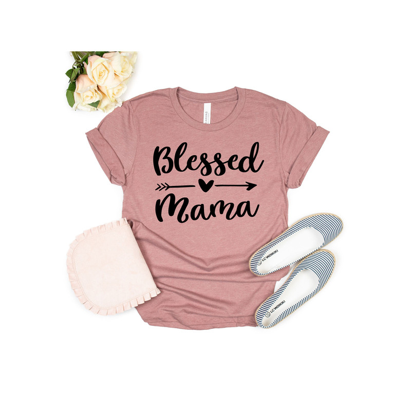 Blessed Mama Shirt, Mom Life Shirt, Mother T-Shirt, Cute Mom Shirt, Cute Mom Gift, Mothers Day Gift,  New Mom Gift - 4.jpg