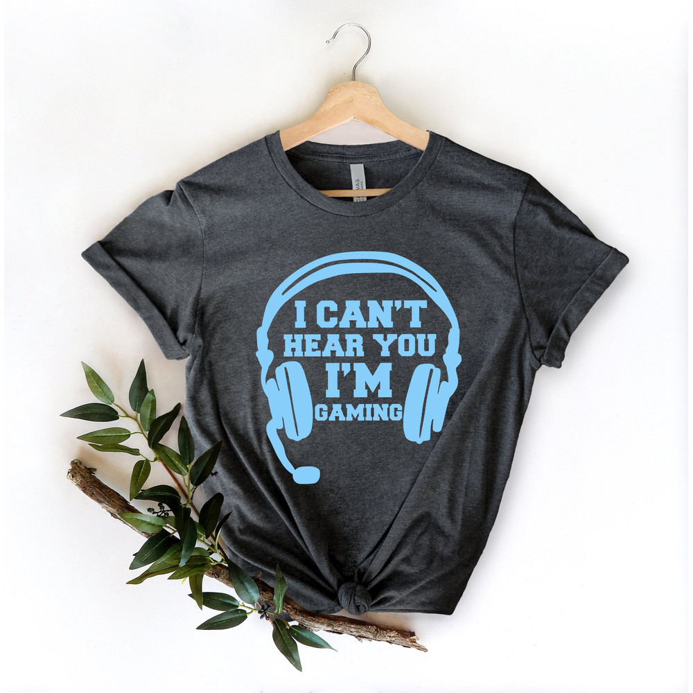 Can't Hear You I'm Gaming Shirt, Gamer shirt, video game shirt, game Headset shirt, gamer shirt shirt, Funny Gaming shirt, Game Player shirt - 1.jpg