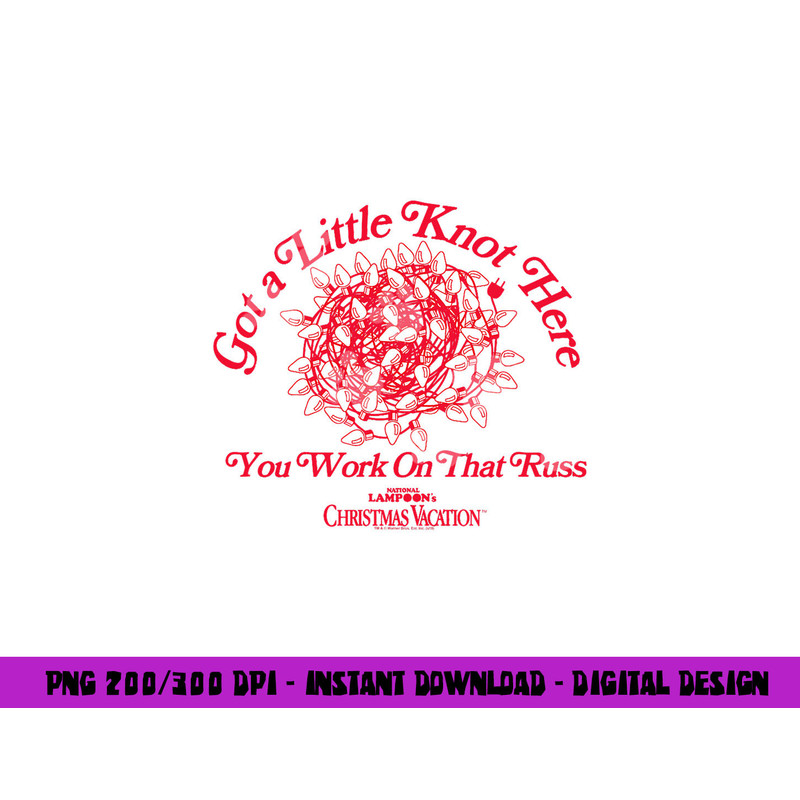 Christmas Vacation Got a Little Knot Here  png, sublimation .jpg