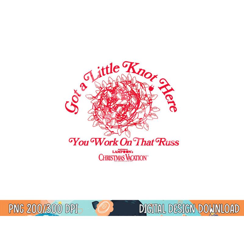 Christmas Vacation Got a Little Knot Here  png, sublimation .jpg