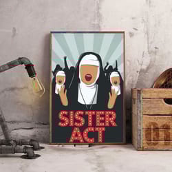 sister act wall art, sister act poster, movie poster, movie decoration, movie decoration, movie wall art