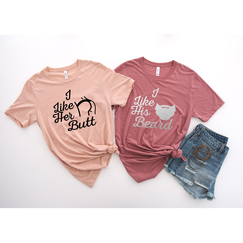 Couples Valentines Shirts T-Shirt Script, I Like His Beard Shirt, I Like Her Butt Shirt Script, His & Hers, Matching Shirts, Wedding Gift - 4.jpg