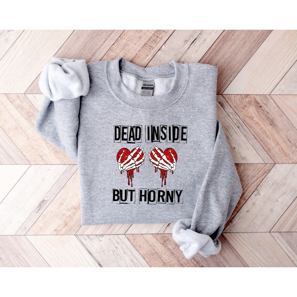 Dead Inside,But Horny Valentines Day Shirt,Valentines Day Shirts For Woman,Cute Valentine Shirt,Valentines Day Gift,Valentines Skeleton Gift - 2.jpg