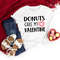 Funny Valentines Shirt,Donuts are My Valentine Shirt,Valentines Day Shirts For Mom,Valentines Day Gift,Girl Valentines Day,Donut Lover - 1.jpg