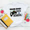 Game Over Back To School Shirt, Back to School Shirt, First Day of School Outfit, Kids Back To School Shirt,Gaming School Shirt,Teacher Gift - 2.jpg