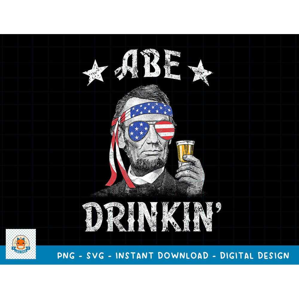Abe Drinkin' 4th of July Party Lincoln Funny T-Shirt copy.jpg