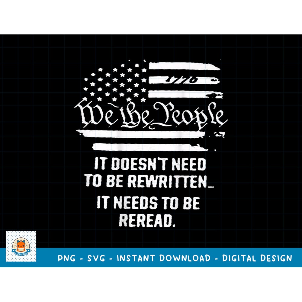 American Flag It Needs To Be Reread We The People (On Back) T-Shirt copy.jpg