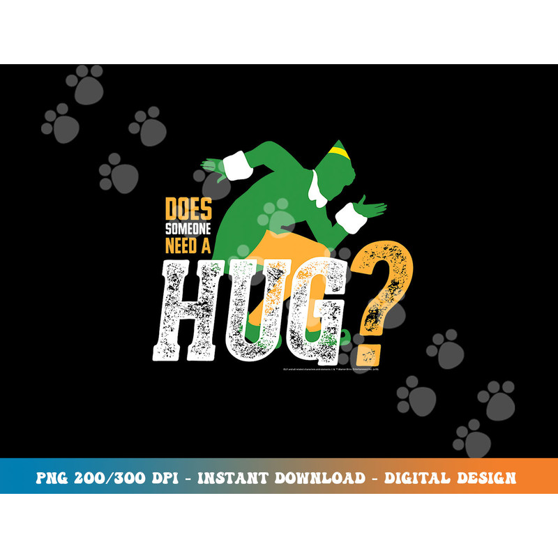Elf Does Someone Need A Hug png, sublimation.jpg